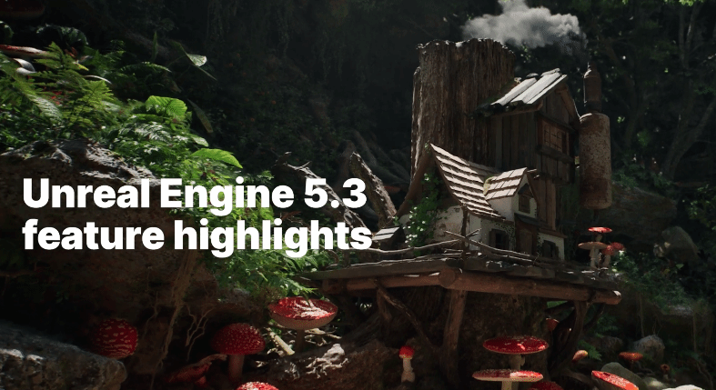 虛幻5引擎公布新宣傳片：5.3版本已面向公眾開放下載