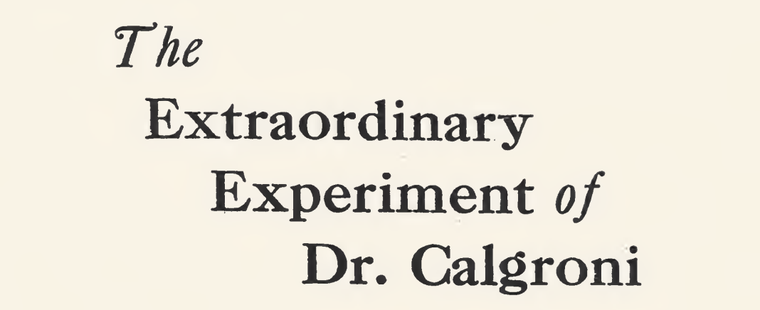 譯介丨《卡爾格羅尼醫生的非凡實驗》，選自《詭麗奇譚》1923年 第一期