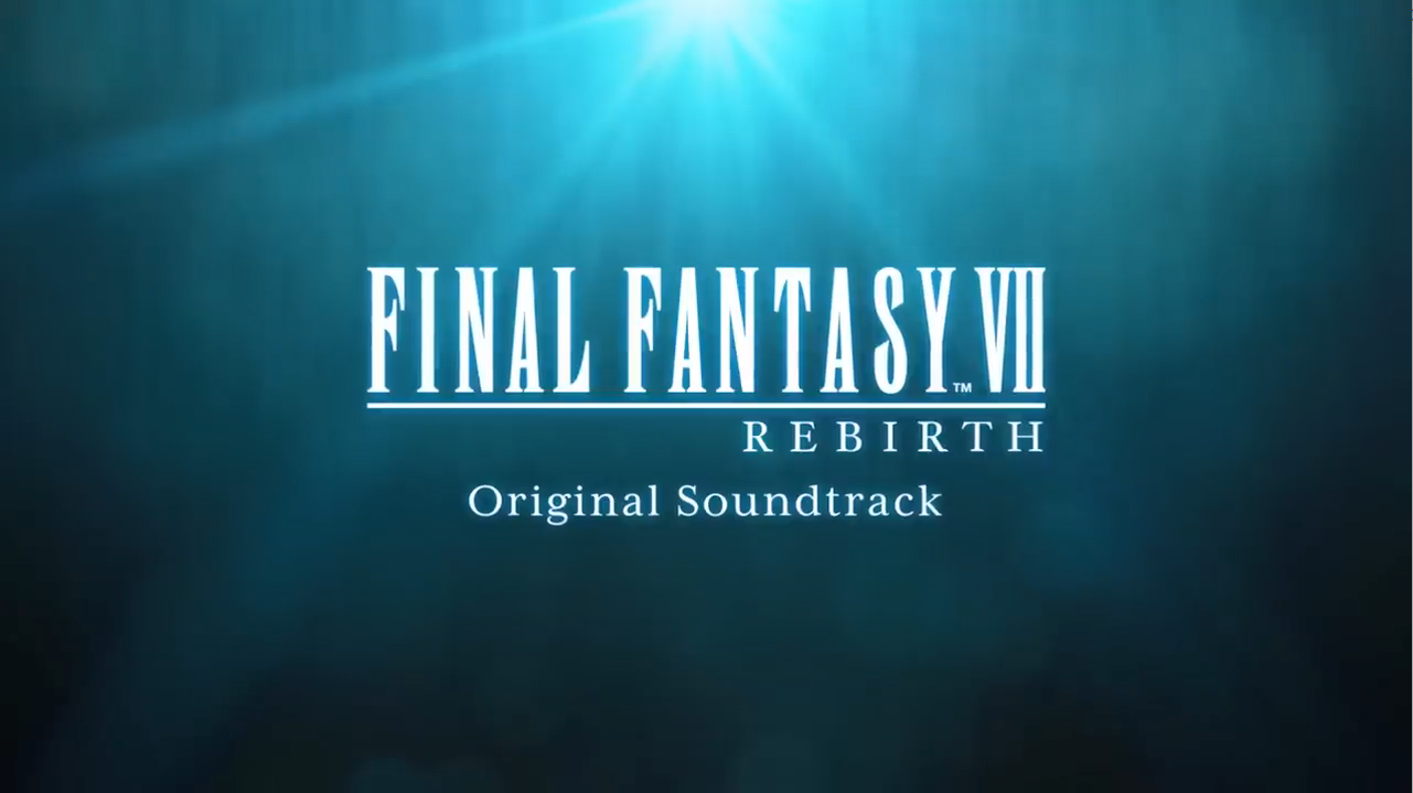 《最終幻想7重生》原聲音樂集宣傳片公開4月發售
